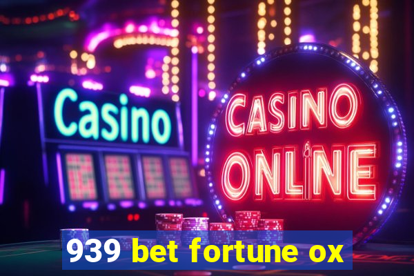 939 bet fortune ox